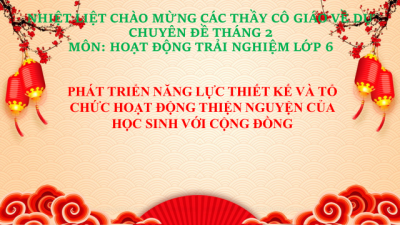 CHUYÊN ĐỀ THÁNG 2  MÔN: HOẠT ĐỘNG TRẢI NGHIỆM LỚP 6