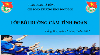 Lớp bồi dưỡng cảm tình Đoàn năm 2022