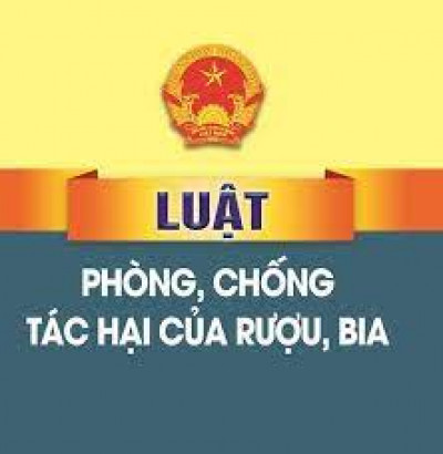 LUẬT PHÒNG CHỐNG TÁC HẠI RƯỢU, BIA THUỐC LÁ